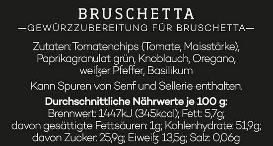 Zutaten und Nährwerte der Bruschetta Gewürzmischung: Tomatenchips, Paprikagranulat, Knoblauch, Oregano, Pfeffer, Basilikum. Hinweise zu Allergenen und Nährwerten.